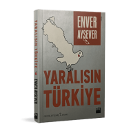 Enver Aysever - Yaralısın Türkiye